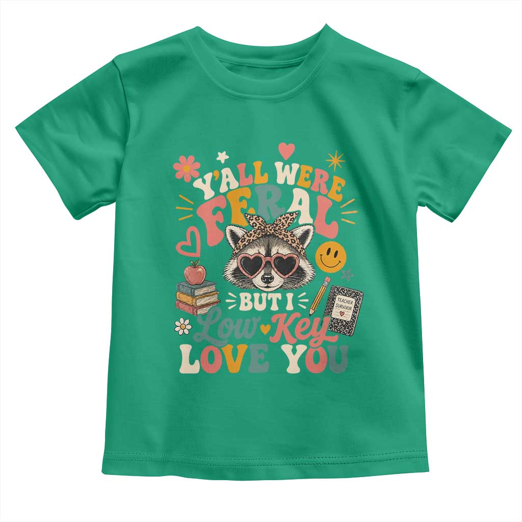 Y'all Were Feral But I Low Key Love You Retro Raccoon Toddler T Shirt Funny Teacher End of School Year TS02 Irish Green Print Your Wear