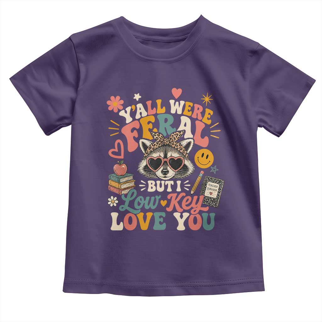 Y'all Were Feral But I Low Key Love You Retro Raccoon Toddler T Shirt Funny Teacher End of School Year TS02 Purple Print Your Wear