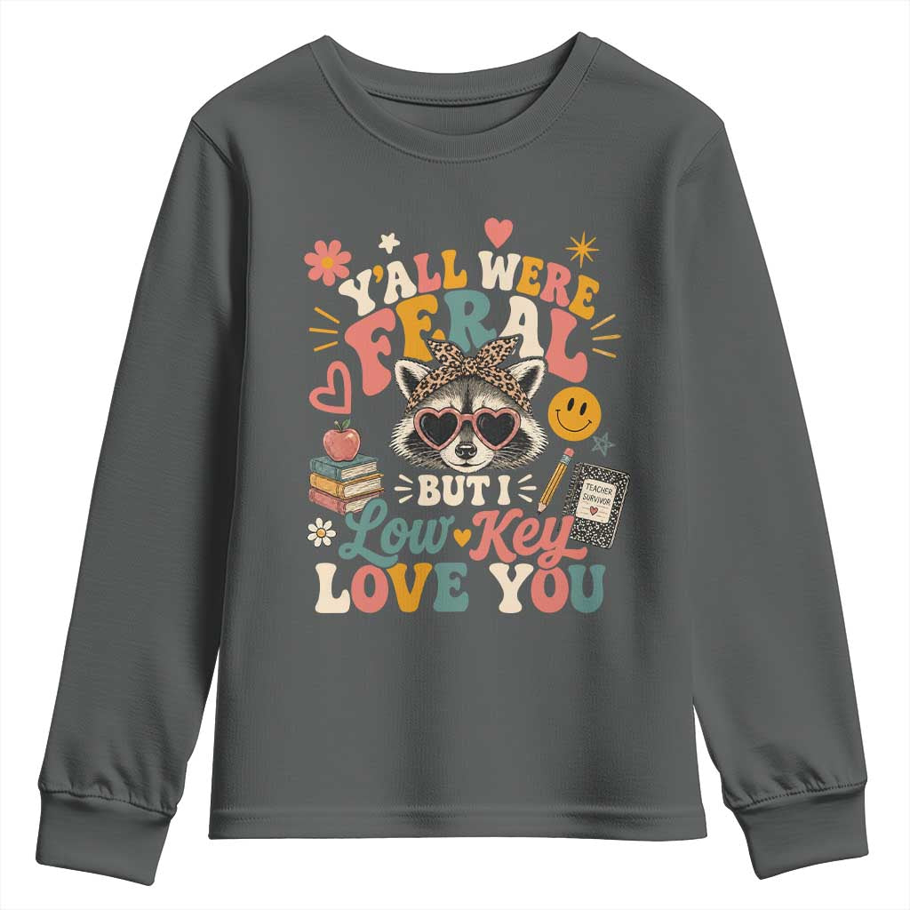 Y'all Were Feral But I Low Key Love You Retro Raccoon Youth Sweatshirt Funny Teacher End of School Year TS02 Dark Heather Print Your Wear