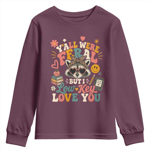 Y'all Were Feral But I Low Key Love You Retro Raccoon Youth Sweatshirt Funny Teacher End of School Year TS02 Maroon Print Your Wear