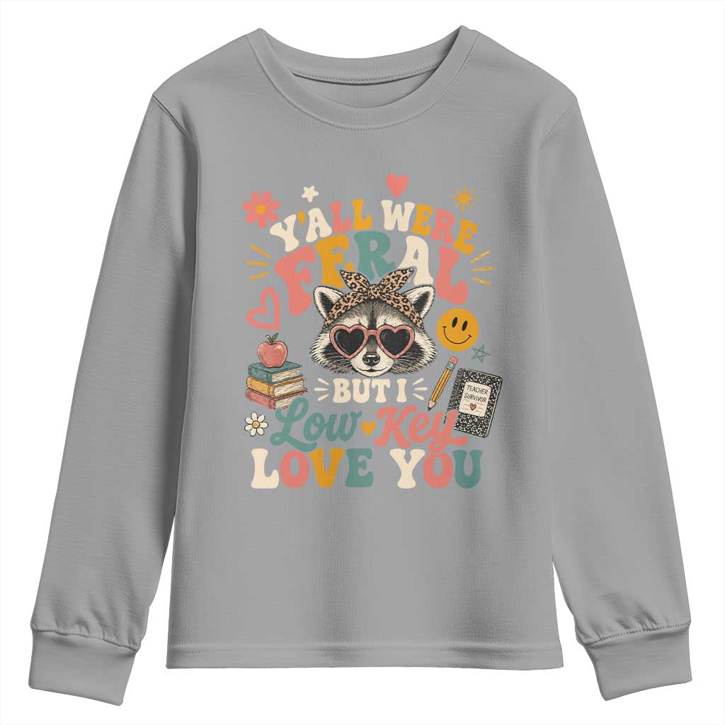 Y'all Were Feral But I Low Key Love You Retro Raccoon Youth Sweatshirt Funny Teacher End of School Year TS02 Sport Gray Print Your Wear
