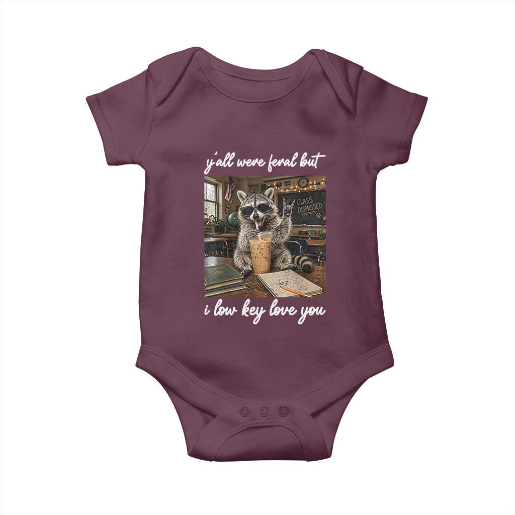 Funny Classroom Raccoon Iced Coffee Teacher Baby Onesie Y'all Were Feral But I Low Key Love You TS02 Maroon Print Your Wear