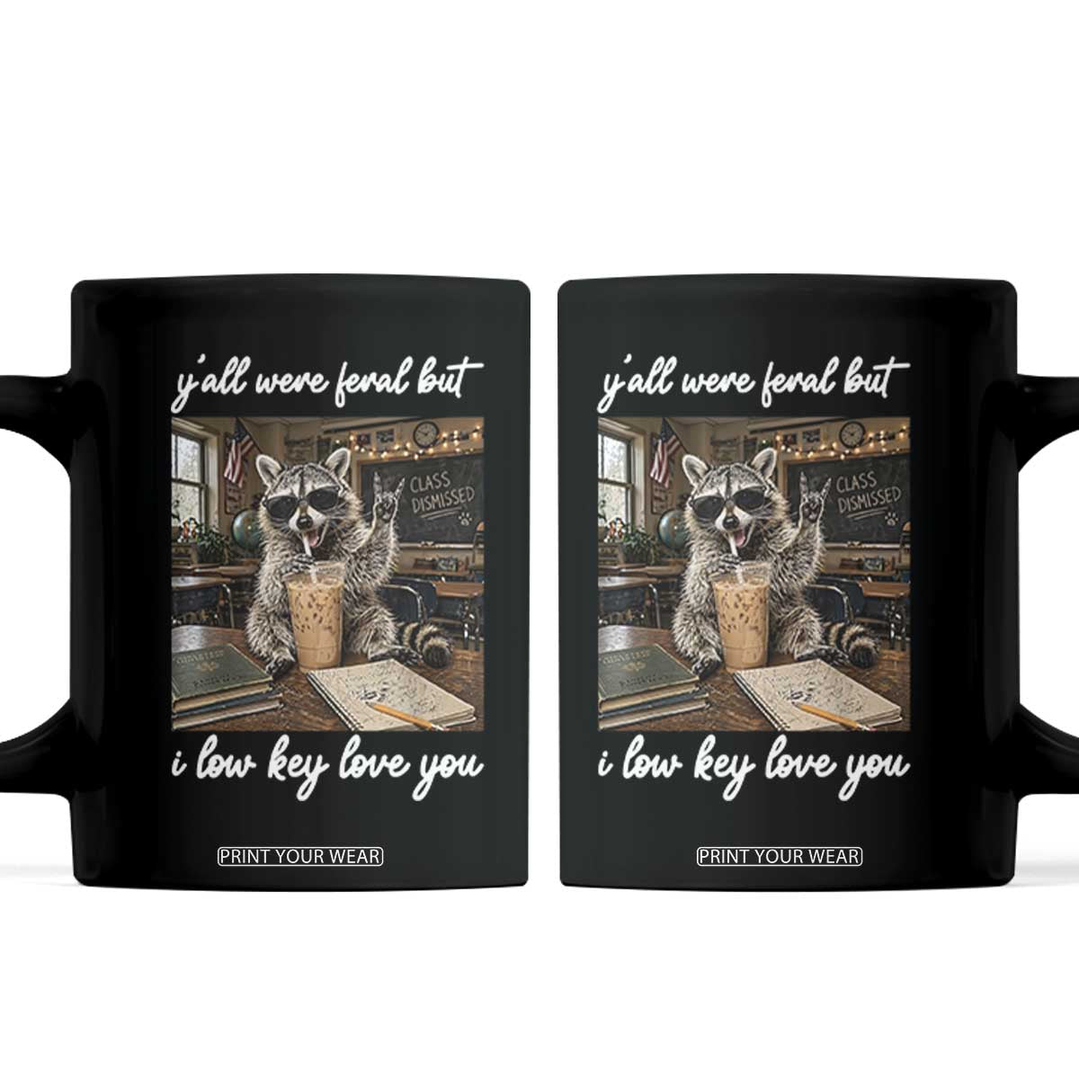 Funny Classroom Raccoon Iced Coffee Teacher Coffee Mug Y'all Were Feral But I Low Key Love You