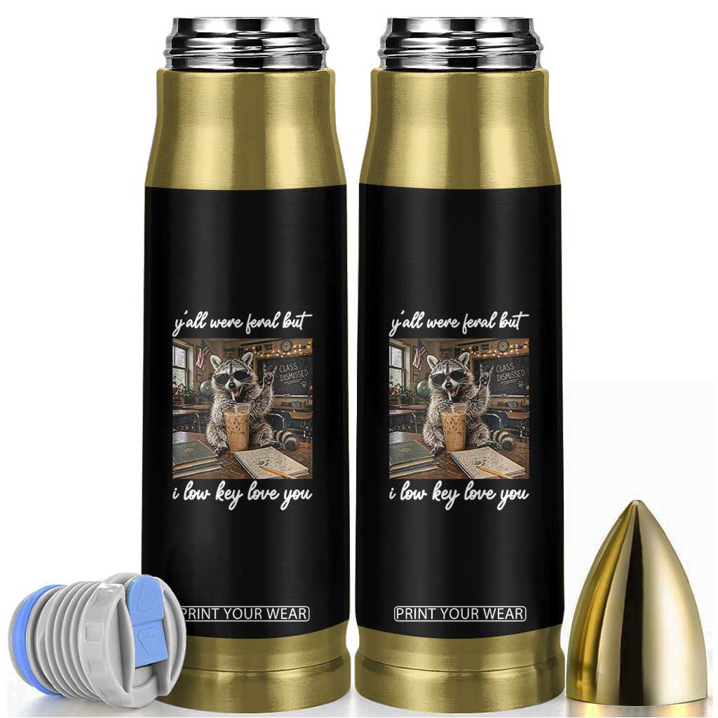 Funny Classroom Raccoon Iced Coffee Teacher Bullet Tumbler Y'all Were Feral But I Low Key Love You TS02 Black Print Your Wear