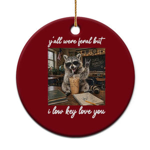 Funny Classroom Raccoon Iced Coffee Teacher Ceramic Ornament Y'all Were Feral But I Low Key Love You TS02 1pc Red Print Your Wear