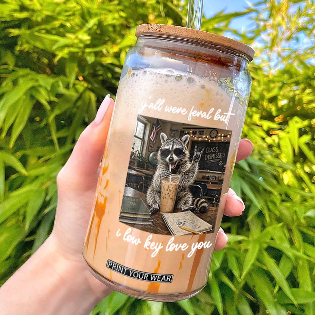 Funny Classroom Raccoon Iced Coffee Teacher Glass Can Y'all Were Feral But I Low Key Love You TS02 Black Print Your Wear