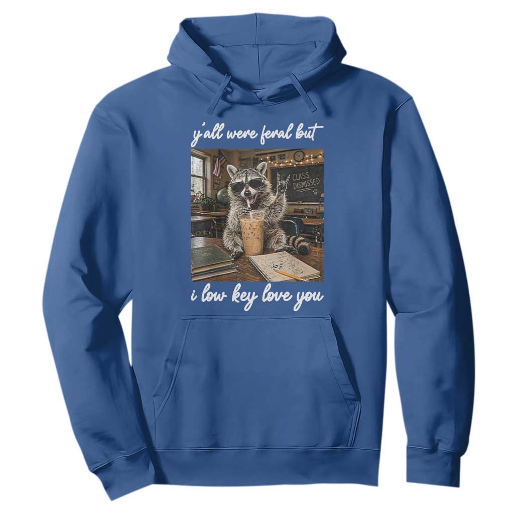 Funny Classroom Raccoon Iced Coffee Teacher Hoodie Y'all Were Feral But I Low Key Love You TS02 Royal Blue Print Your Wear