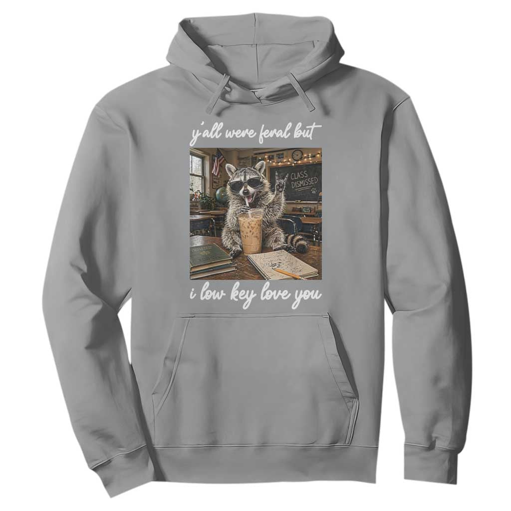 Funny Classroom Raccoon Iced Coffee Teacher Hoodie Y'all Were Feral But I Low Key Love You TS02 Sport Gray Print Your Wear