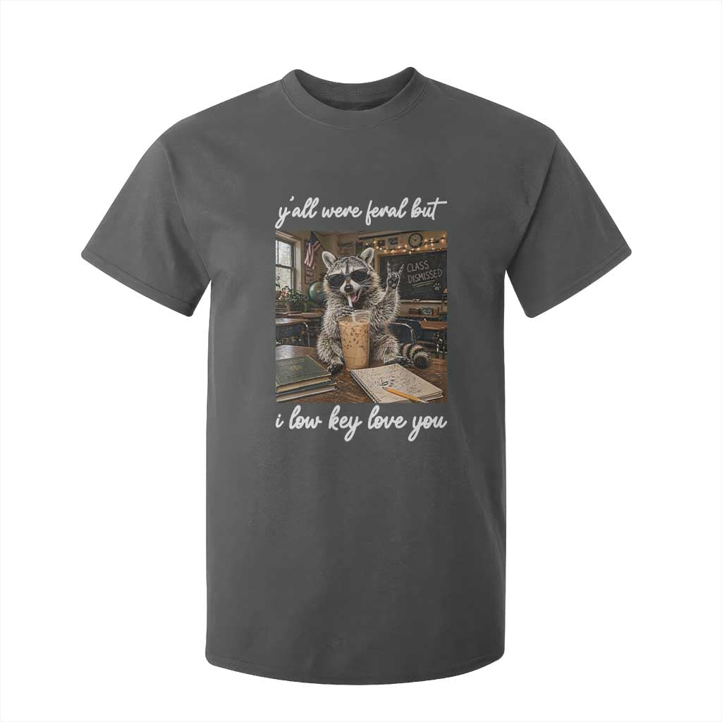 Funny Classroom Raccoon Iced Coffee Teacher T Shirt For Kid Y'all Were Feral But I Low Key Love You TS02 Dark Heather Print Your Wear