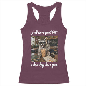 Funny Classroom Raccoon Iced Coffee Teacher Racerback Tank Top Y'all Were Feral But I Low Key Love You TS02 Maroon Print Your Wear