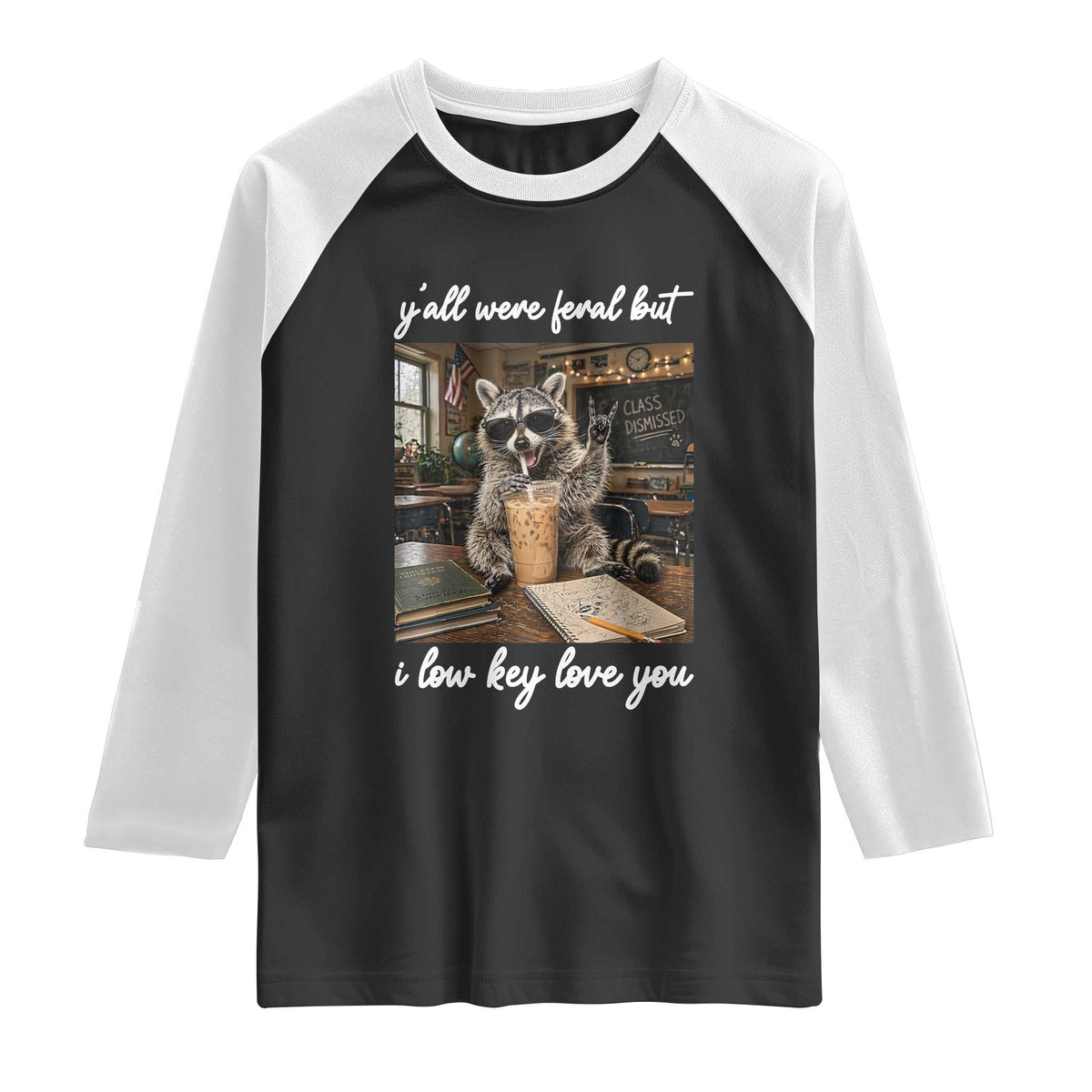 Funny Classroom Raccoon Iced Coffee Teacher Raglan Shirt Y'all Were Feral But I Low Key Love You TS02 Black White Print Your Wear