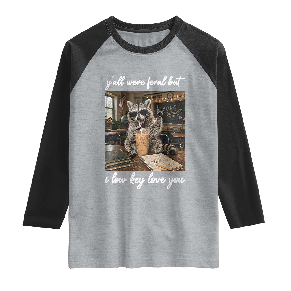 Funny Classroom Raccoon Iced Coffee Teacher Raglan Shirt Y'all Were Feral But I Low Key Love You TS02 Heather Gray Black Print Your Wear