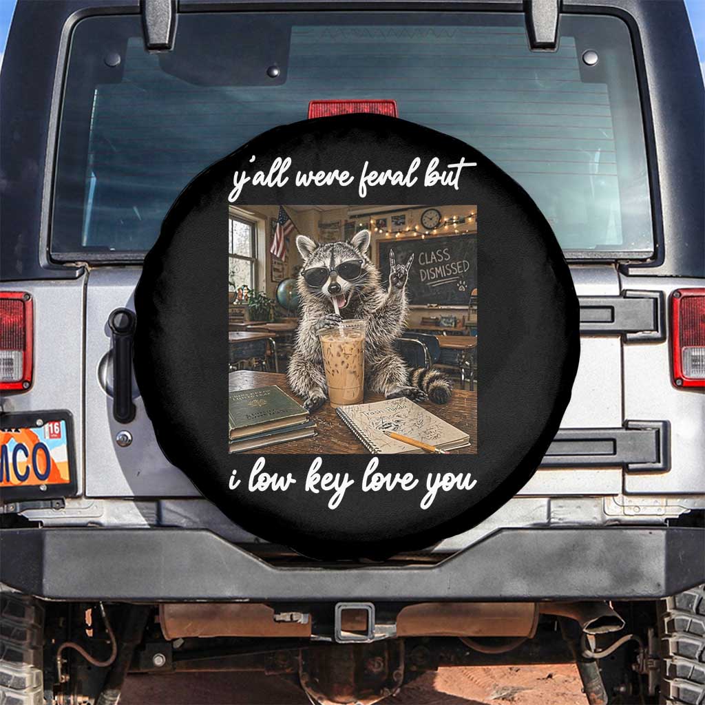 Funny Classroom Raccoon Iced Coffee Teacher Spare Tire Cover Y'all Were Feral But I Low Key Love You TS02 No hole Black Print Your Wear