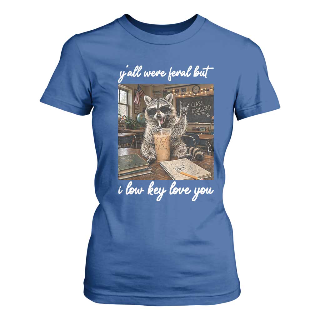 Funny Classroom Raccoon Iced Coffee Teacher T Shirt For Women Y'all Were Feral But I Low Key Love You TS02 Royal Blue Print Your Wear