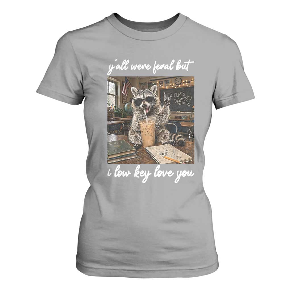 Funny Classroom Raccoon Iced Coffee Teacher T Shirt For Women Y'all Were Feral But I Low Key Love You TS02 Sport Gray Print Your Wear