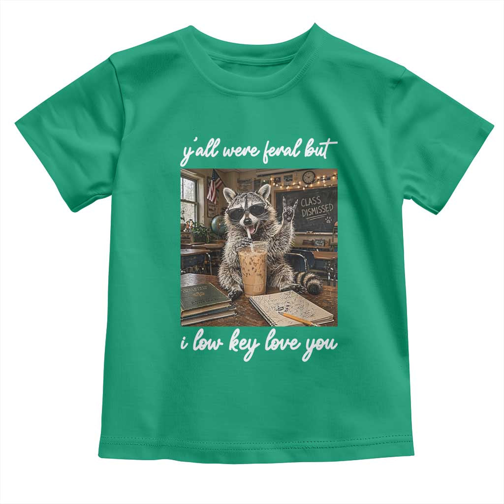 Funny Classroom Raccoon Iced Coffee Teacher Toddler T Shirt Y'all Were Feral But I Low Key Love You TS02 Irish Green Print Your Wear
