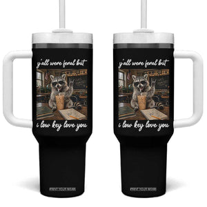 Funny Classroom Raccoon Iced Coffee Teacher Tumbler With Handle Y'all Were Feral But I Low Key Love You TS02 One Size: 40 oz Black Print Your Wear