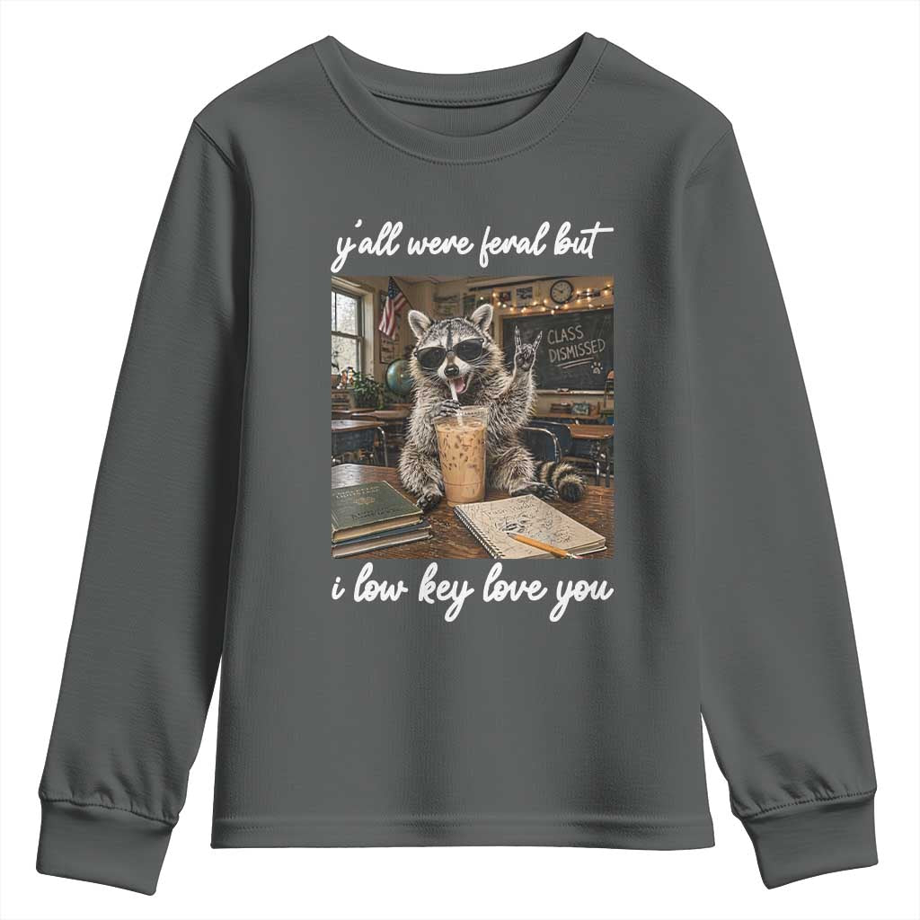 Funny Classroom Raccoon Iced Coffee Teacher Youth Sweatshirt Y'all Were Feral But I Low Key Love You TS02 Dark Heather Print Your Wear