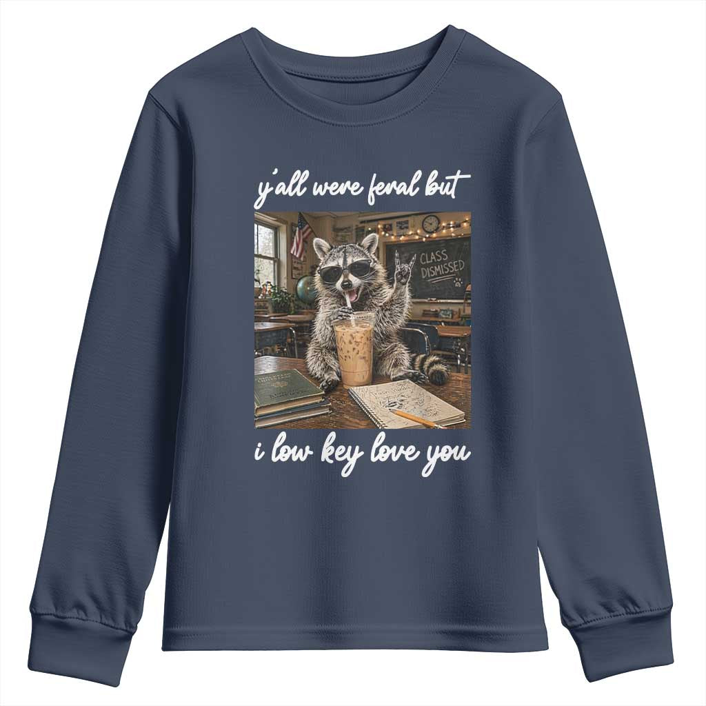 Funny Classroom Raccoon Iced Coffee Teacher Youth Sweatshirt Y'all Were Feral But I Low Key Love You TS02 Navy Print Your Wear