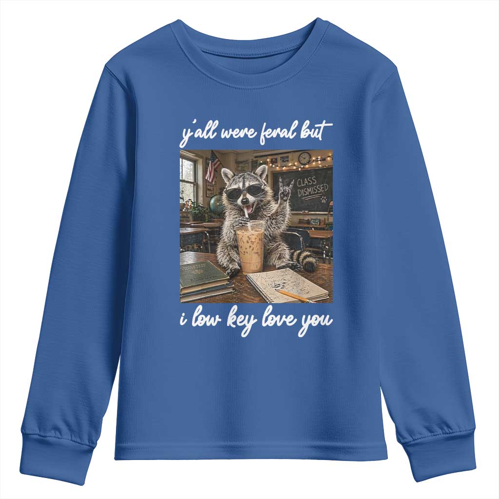 Funny Classroom Raccoon Iced Coffee Teacher Youth Sweatshirt Y'all Were Feral But I Low Key Love You TS02 Royal Blue Print Your Wear