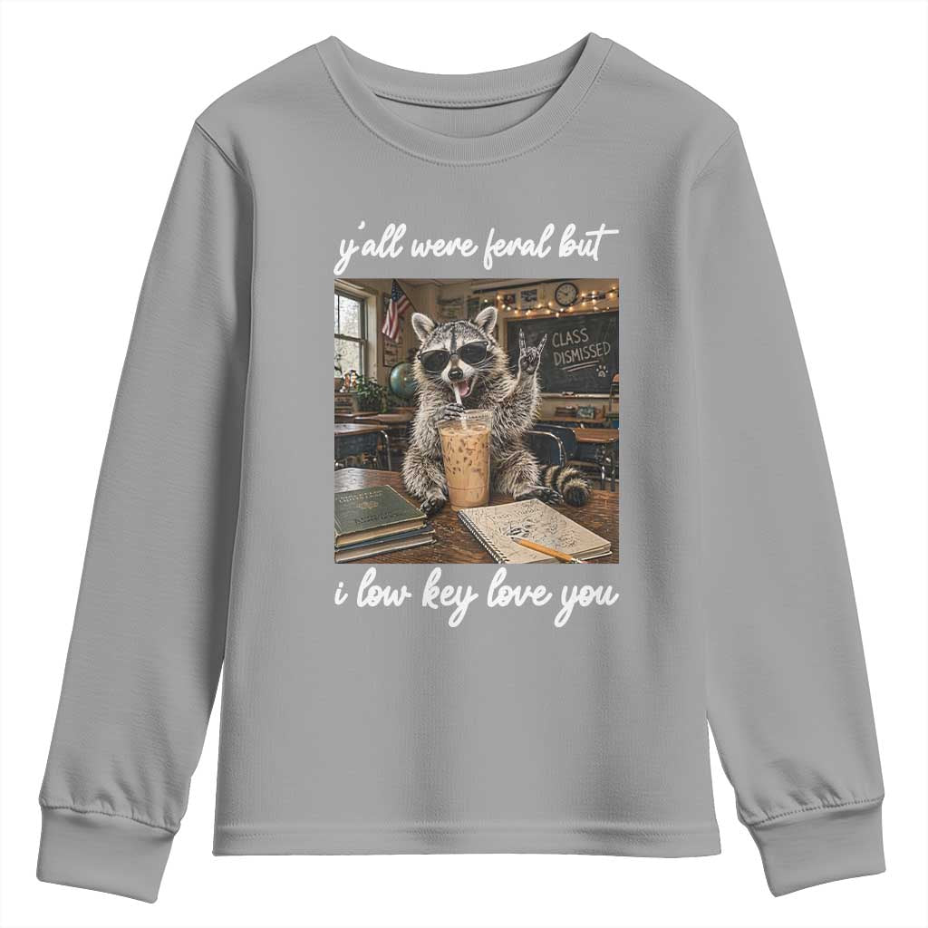 Funny Classroom Raccoon Iced Coffee Teacher Youth Sweatshirt Y'all Were Feral But I Low Key Love You TS02 Sport Gray Print Your Wear