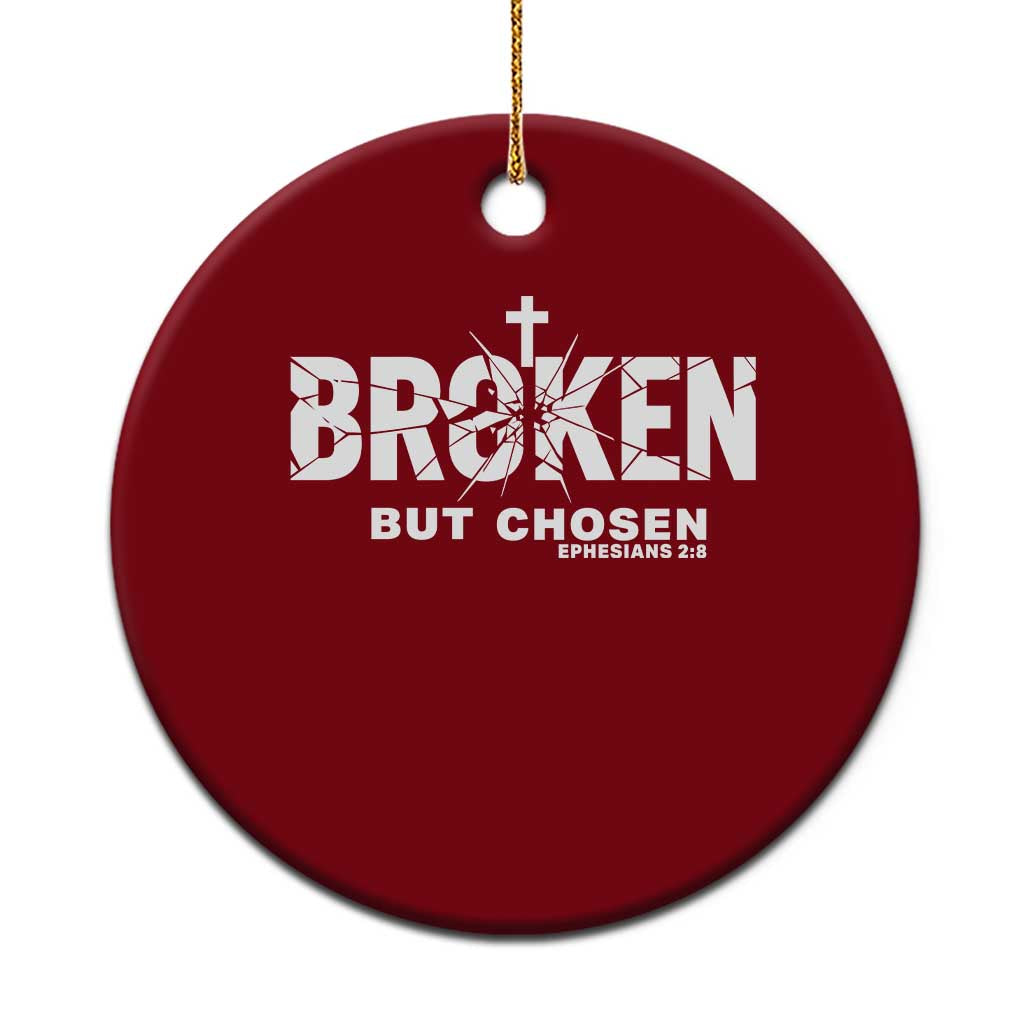 Broken But Chosen Ephesians 2:8 Bible Verse Ceramic Ornament Christian Faith Grace and Salvation Gift TS02 1pc Red Print Your Wear