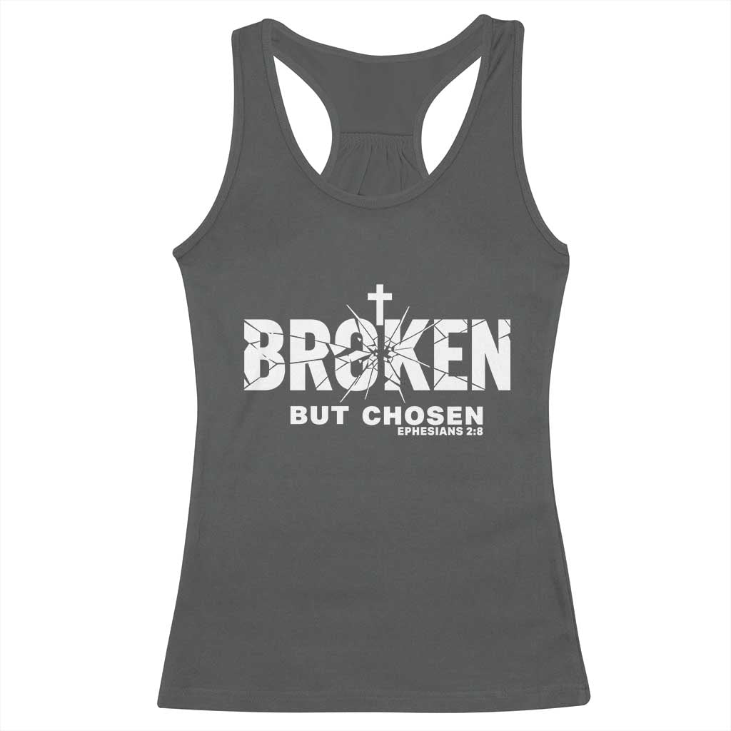 Broken But Chosen Ephesians 2:8 Bible Verse Racerback Tank Top Christian Faith Grace and Salvation Gift