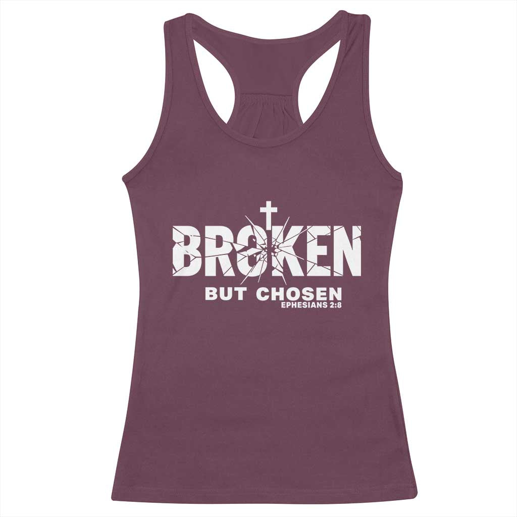 Broken But Chosen Ephesians 2:8 Bible Verse Racerback Tank Top Christian Faith Grace and Salvation Gift