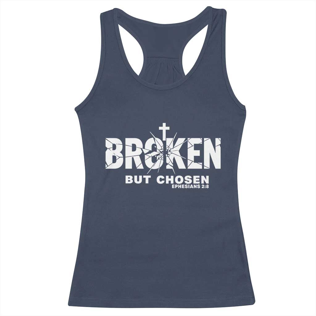 Broken But Chosen Ephesians 2:8 Bible Verse Racerback Tank Top Christian Faith Grace and Salvation Gift