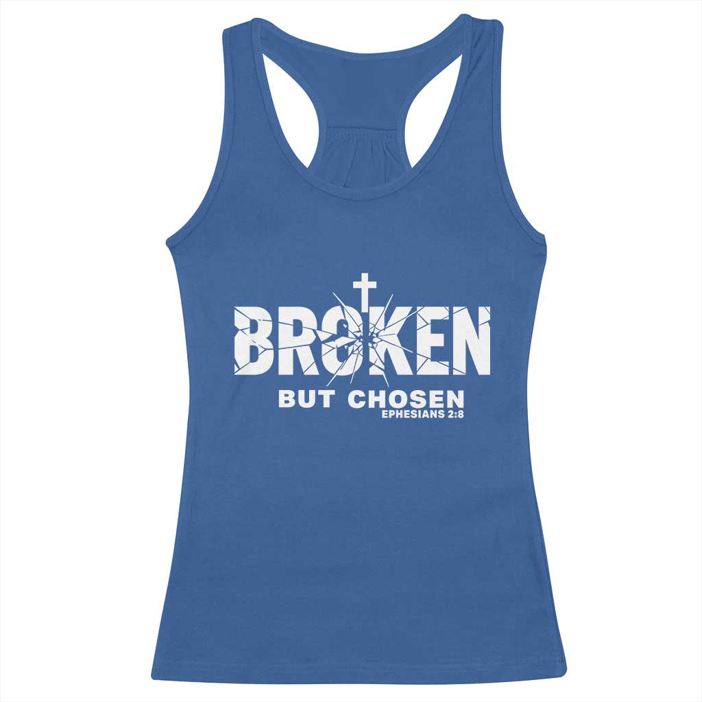 Broken But Chosen Ephesians 2:8 Bible Verse Racerback Tank Top Christian Faith Grace and Salvation Gift