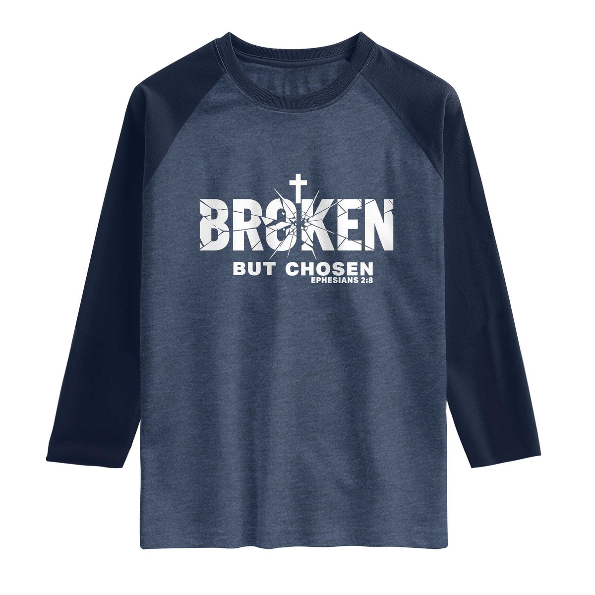 Broken But Chosen Ephesians 2:8 Bible Verse Raglan Shirt Christian Faith Grace and Salvation Gift TS02 Heather Denim Navy Print Your Wear