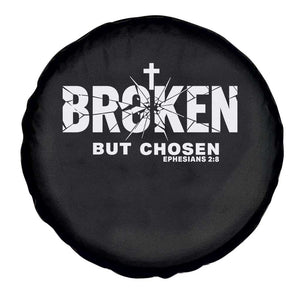 Broken But Chosen Ephesians 2:8 Bible Verse Spare Tire Cover Christian Faith Grace and Salvation Gift TS02 Print Your Wear