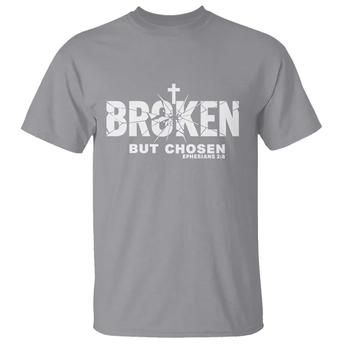 Broken But Chosen Ephesians 2:8 Bible Verse T Shirt Christian Faith Grace and Salvation Gift TS02 Sport Gray Print Your Wear