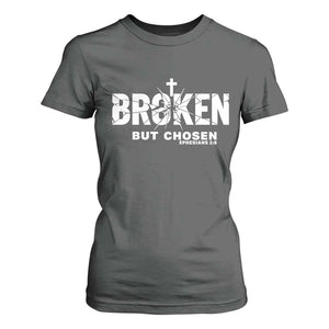 Broken But Chosen Ephesians 2:8 Bible Verse T Shirt For Women Christian Faith Grace and Salvation Gift TS02 Dark Heather Print Your Wear