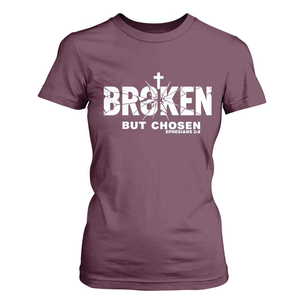 Broken But Chosen Ephesians 2:8 Bible Verse T Shirt For Women Christian Faith Grace and Salvation Gift TS02 Maroon Print Your Wear