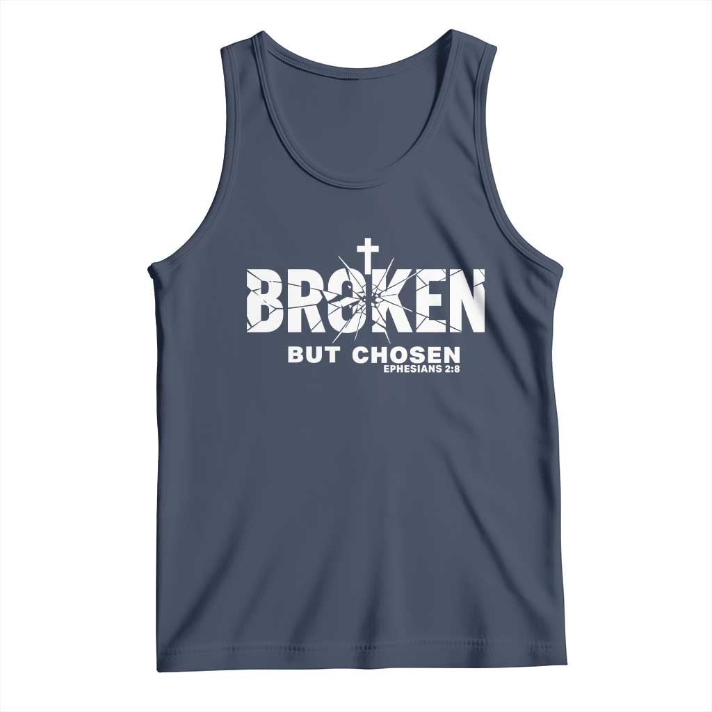 Broken But Chosen Ephesians 2:8 Bible Verse Tank Top Christian Faith Grace and Salvation Gift TS02 Navy Print Your Wear