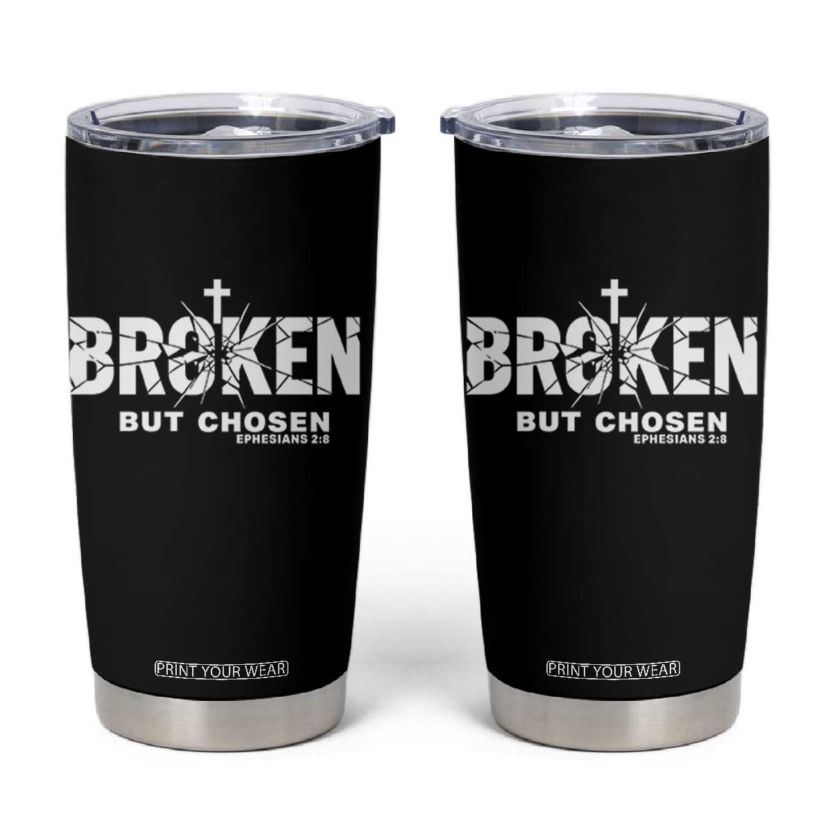 Broken But Chosen Ephesians 2:8 Bible Verse Tumbler Cup Christian Faith Grace and Salvation Gift TS02 Black Print Your Wear