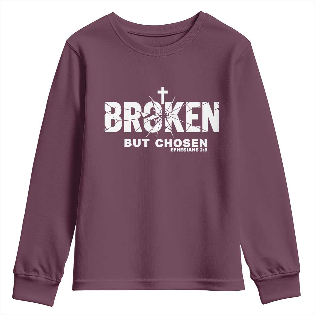 Broken But Chosen Ephesians 2:8 Bible Verse Youth Sweatshirt Christian Faith Grace and Salvation Gift TS02 Maroon Print Your Wear
