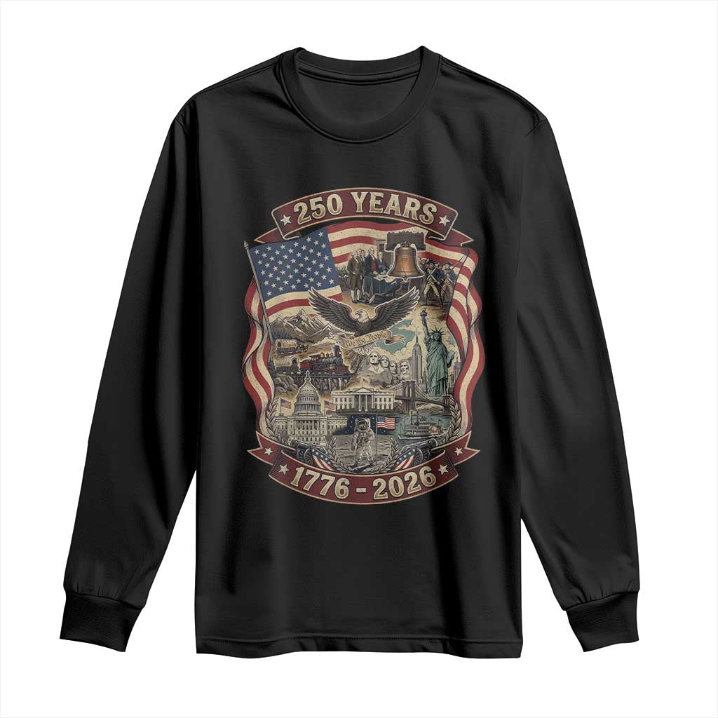 250 Years 1776 to 2026 Ultimate American Landmark Collage Long Sleeve Shirt Liberty Bell Eagle and US Flag Semiquincentennial Patriotic