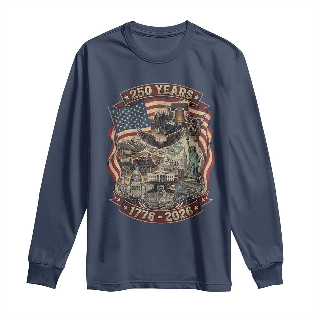 250 Years 1776 to 2026 Ultimate American Landmark Collage Long Sleeve Shirt Liberty Bell Eagle and US Flag Semiquincentennial Patriotic TS02 Navy Print Your Wear