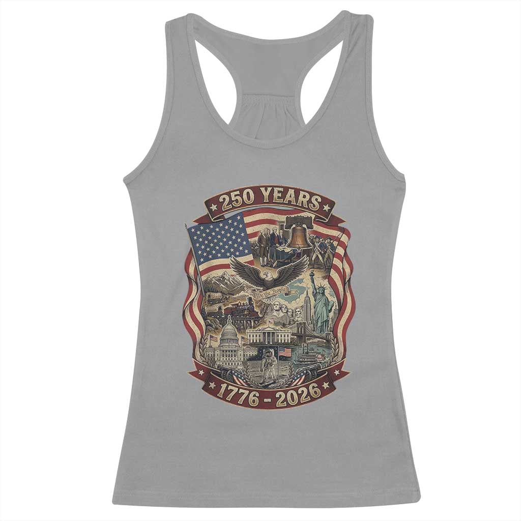 250 Years 1776 to 2026 Ultimate American Landmark Collage Racerback Tank Top Liberty Bell Eagle and US Flag Semiquincentennial Patriotic TS02 Sport Gray Print Your Wear