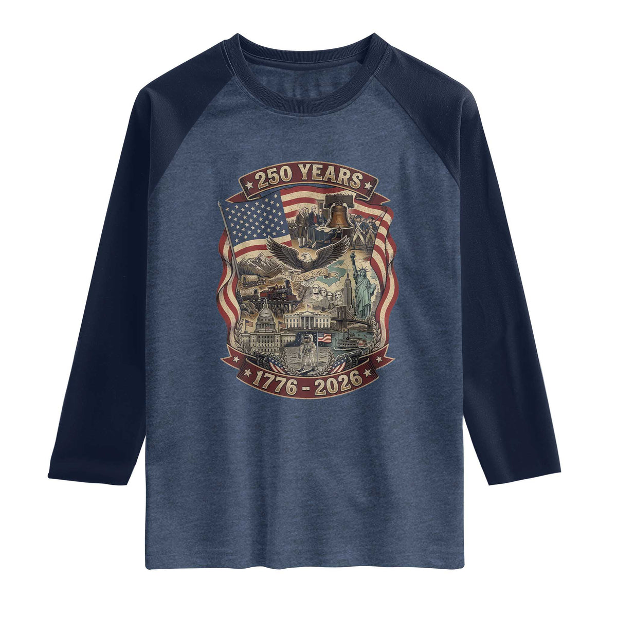 250 Years 1776 to 2026 Ultimate American Landmark Collage Raglan Shirt Liberty Bell Eagle and US Flag Semiquincentennial Patriotic TS02 Heather Denim Navy Print Your Wear