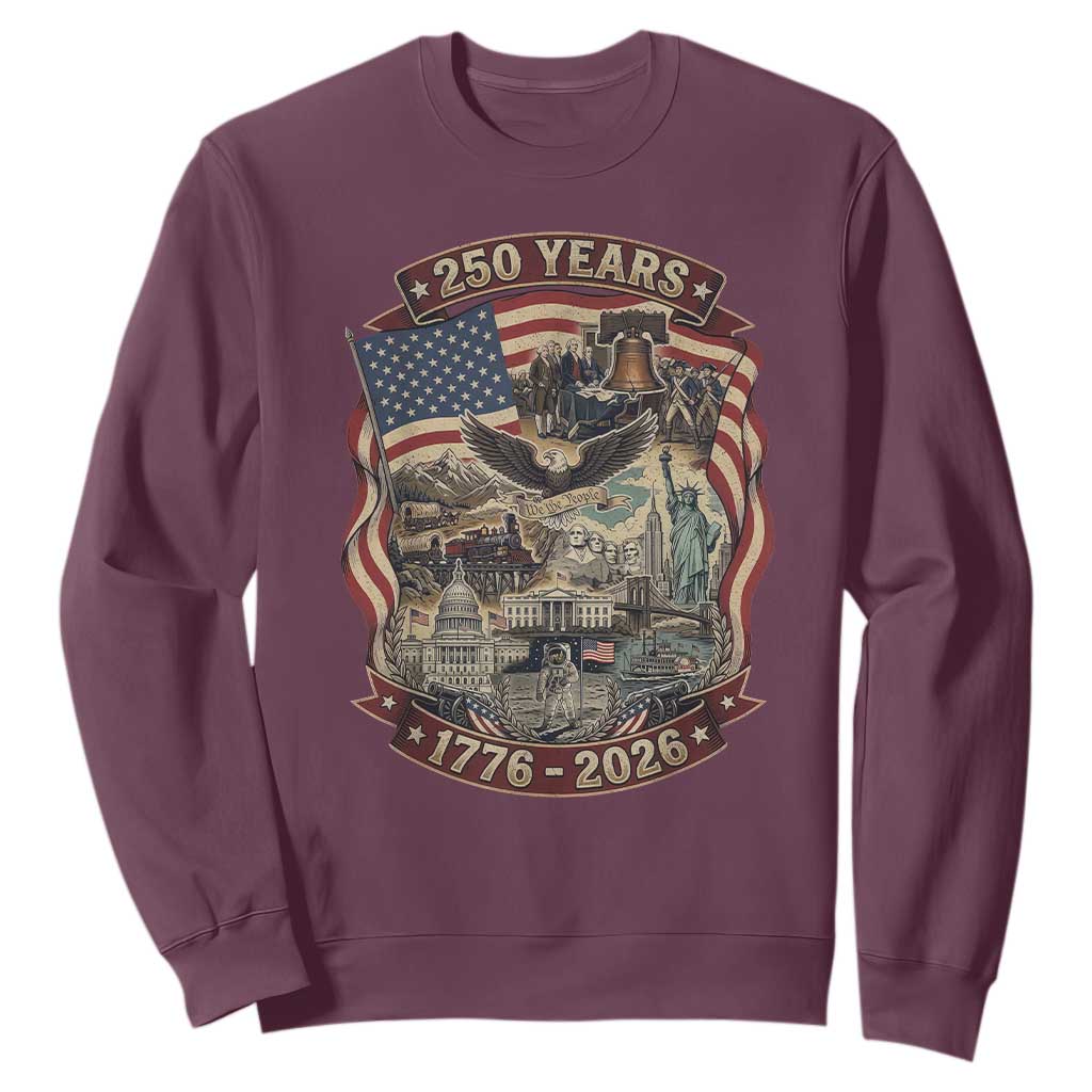 250 Years 1776 to 2026 Ultimate American Landmark Collage Sweatshirt Liberty Bell Eagle and US Flag Semiquincentennial Patriotic TS02 Maroon Print Your Wear