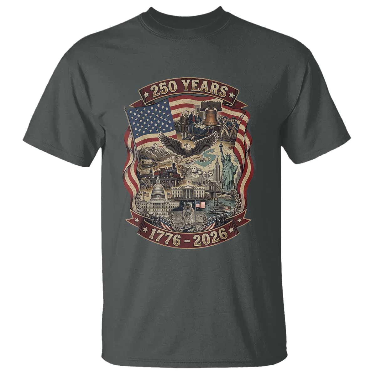 250 Years 1776 to 2026 Ultimate American Landmark Collage T Shirt Liberty Bell Eagle and US Flag Semiquincentennial Patriotic TS02 Dark Heather Print Your Wear