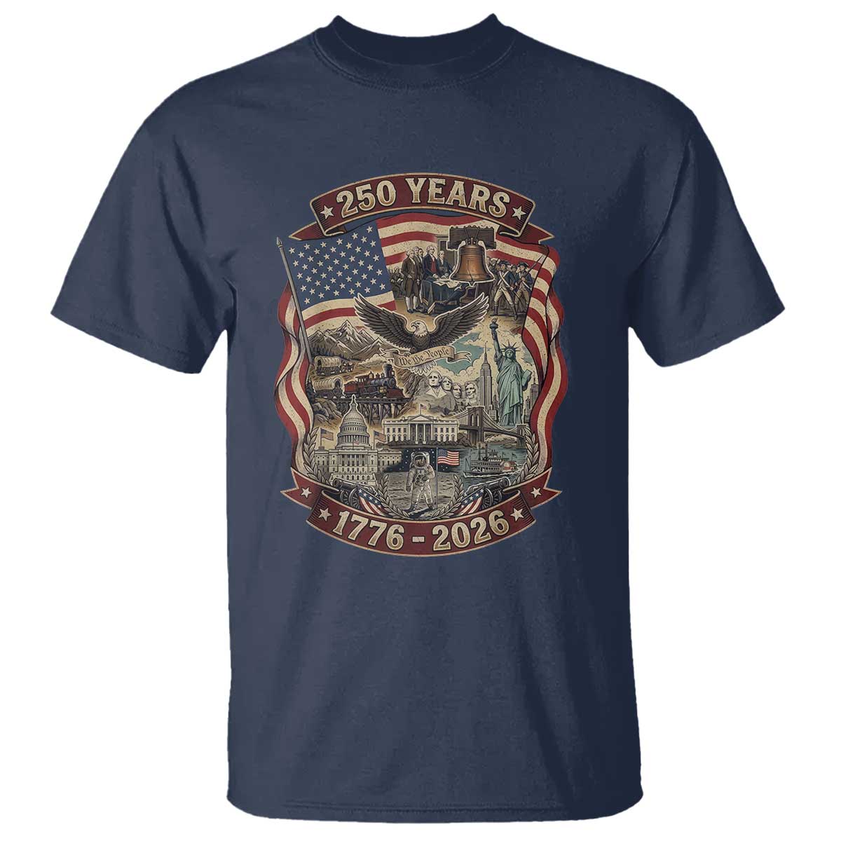250 Years 1776 to 2026 Ultimate American Landmark Collage T Shirt Liberty Bell Eagle and US Flag Semiquincentennial Patriotic TS02 Navy Print Your Wear