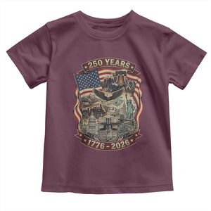 250 Years 1776 to 2026 Ultimate American Landmark Collage Toddler T Shirt Liberty Bell Eagle and US Flag Semiquincentennial Patriotic TS02 Maroon Print Your Wear