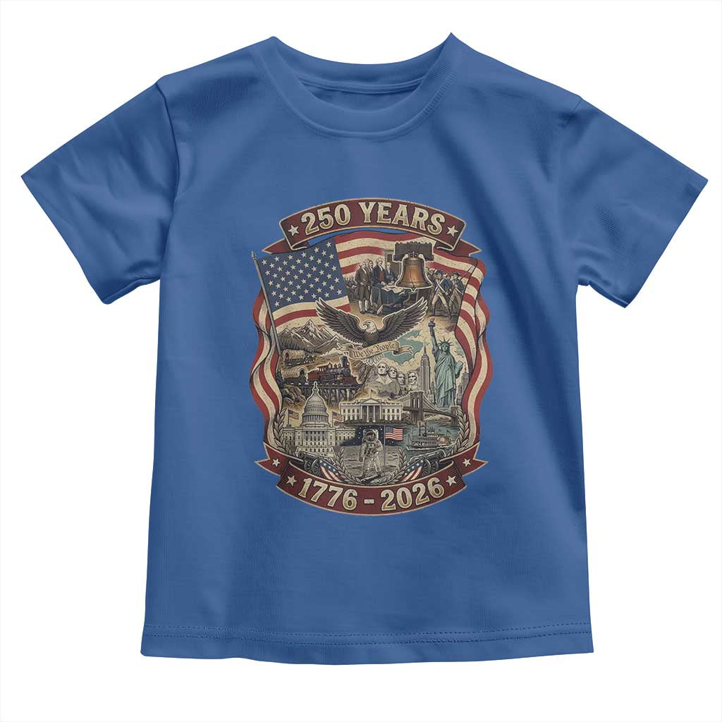 250 Years 1776 to 2026 Ultimate American Landmark Collage Toddler T Shirt Liberty Bell Eagle and US Flag Semiquincentennial Patriotic TS02 Royal Blue Print Your Wear
