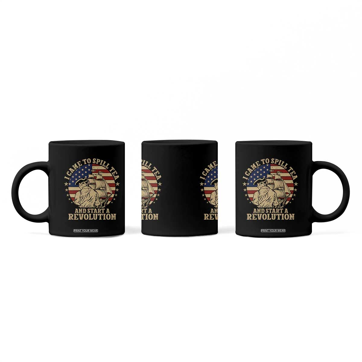 Funny Boston Tea Party Coffee Mug I Came To Spill Tea And Start A Revolution Retro Graphic