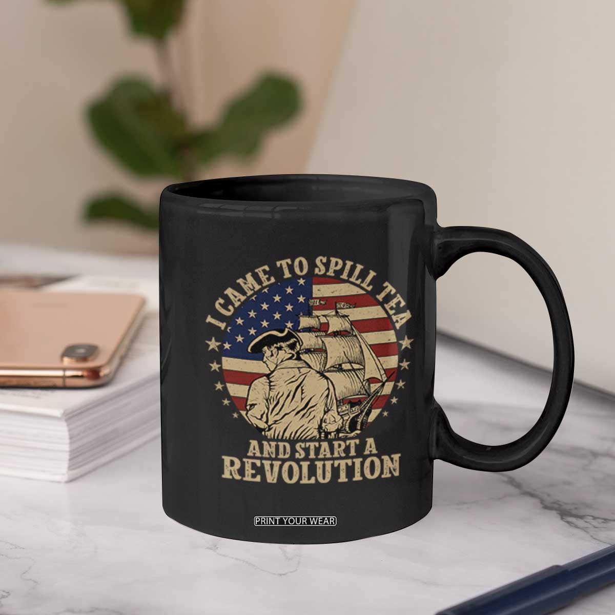 Funny Boston Tea Party Coffee Mug I Came To Spill Tea And Start A Revolution Retro Graphic