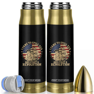 Funny Boston Tea Party Bullet Tumbler I Came To Spill Tea And Start A Revolution Retro Graphic